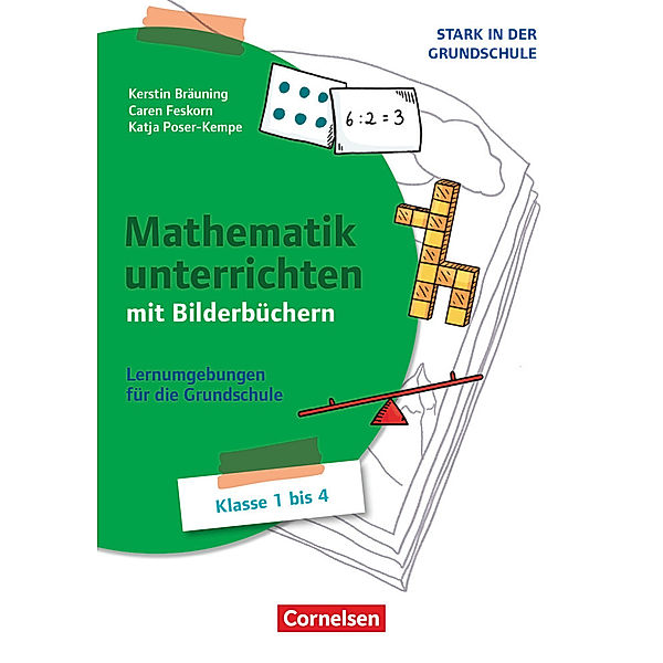 Stark in der Grundschule - Mathe - Klasse 1-4, Caren Feskorn, Katja Poser-Kempe, Kerstin Bräuning