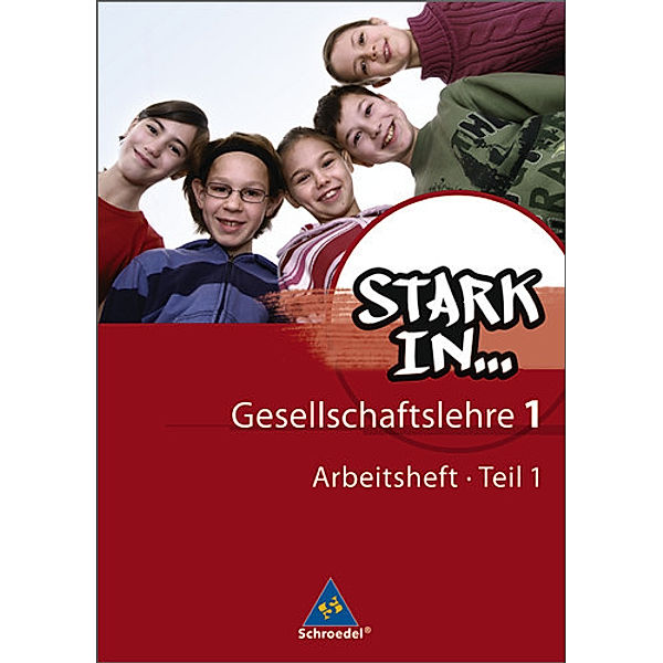 Stark in ... Gesellschaftslehre - Ausgabe 2007.Tl.1, Bettina Bogenrieder, Eckhart Bolte, Johannes Derichs, Frank Eichhorn, Angela Mand, Ute Mittrowann, Bernd Winkelmann, Georg Kaiser