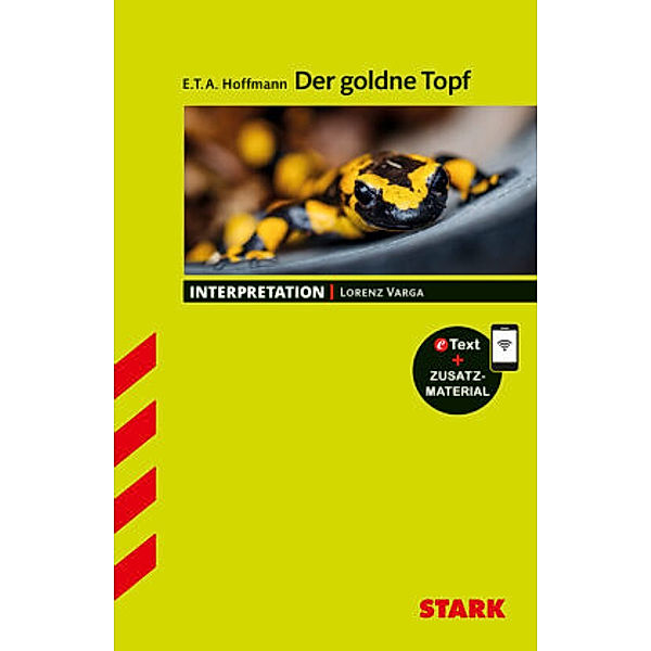 STARK Interpretationen Deutsch - E.T.A Hoffmann: Der goldne Topf, m. 1 Buch, m. 1 Beilage, Lorenz Varga
