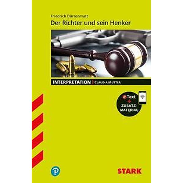 STARK Interpretationen Deutsch - Friedrich Dürrenmatt: Der Richter und sein Henker, m. 1 Buch, m. 1 Beilage, Claudia Mutter