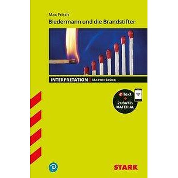 STARK Interpretationen Deutsch - Max Frisch: Biedermann und die Brandstifter, m. 1 Buch, m. 1 Beilage, Martin Brück
