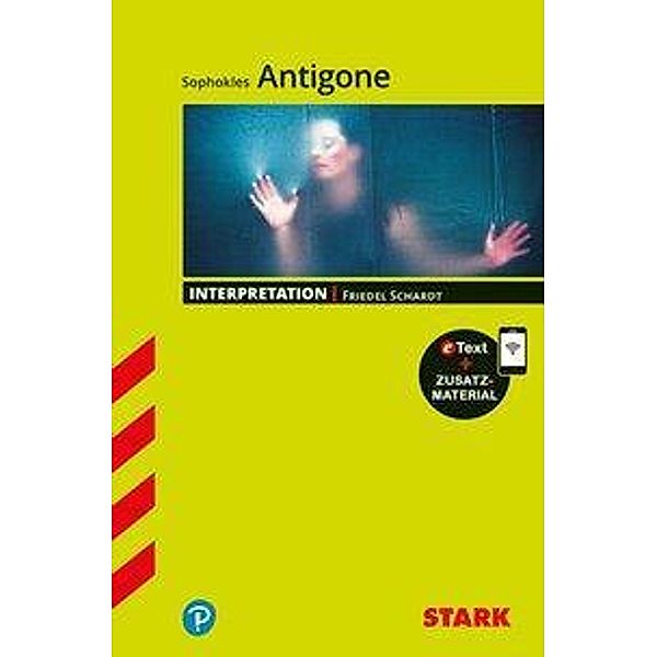 STARK Interpretationen Deutsch - Sophokles: Antigone, m. 1 Buch, m. 1 Beilage, Friedel Schardt