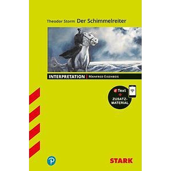 STARK Interpretationen Deutsch - Theodor Storm: Der Schimmelreiter, m. 1 Buch, m. 1 Beilage, Manfred Eisenbeis