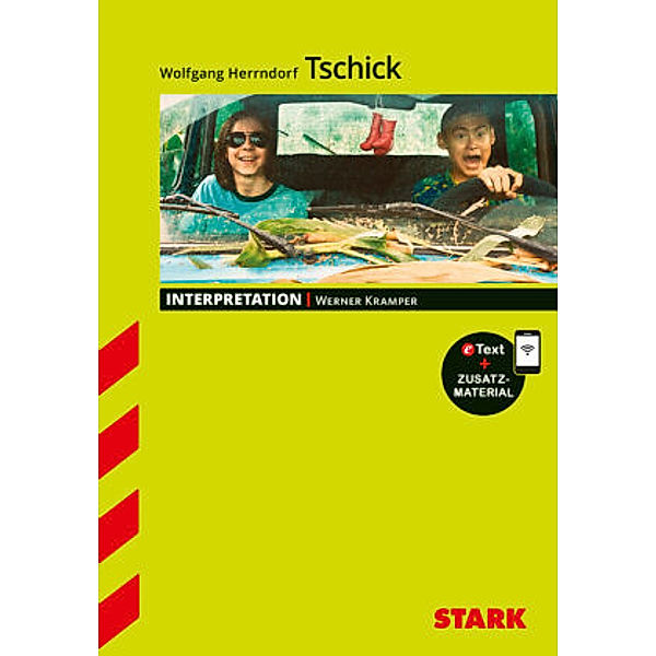 STARK Interpretationen Deutsch - Wolfgang Herrndorf: Tschick, m. 1 Buch, m. 1 Beilage, Werner Kramper