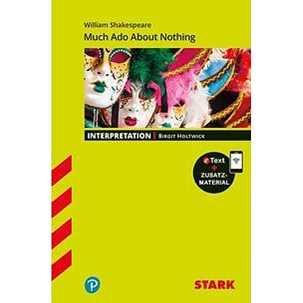 STARK Interpretationen Englisch - William Shakespeare: Much Ado About Nothing, m. 1 Buch, m. 1 Beilage, Birgit Holtwick