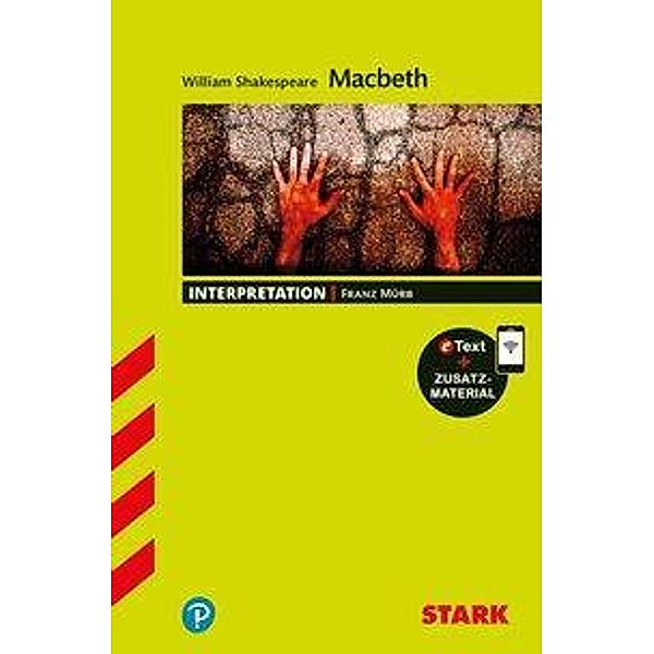 STARK Interpretationen Englisch - William Shakespeare: Macbeth, m. 1 Buch, m. 1 Beilage, Franz Mürb