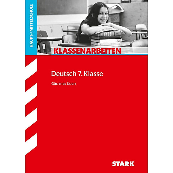 STARK Klassenarbeiten Haupt-/Mittelschule - Deutsch 7. Klasse, Günther Koch