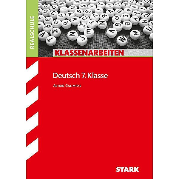 STARK Klassenarbeiten Realschule - Deutsch 7. Klasse, Astrid Galimpas