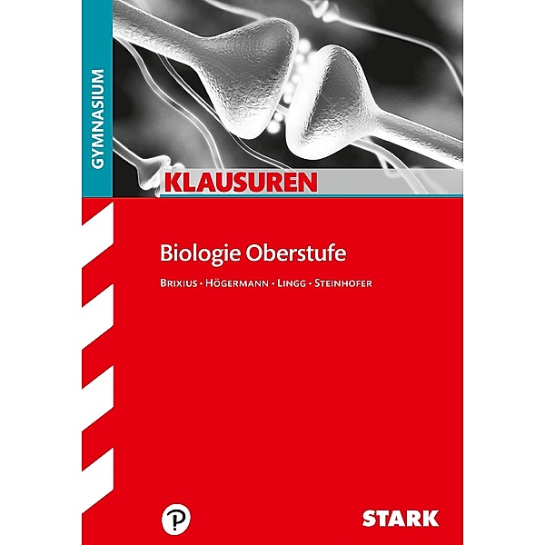 STARK Klausuren Gymnasium - Biologie Oberstufe, Dr. Christiane Högermann, Harald Steinhofer, Werner Lingg