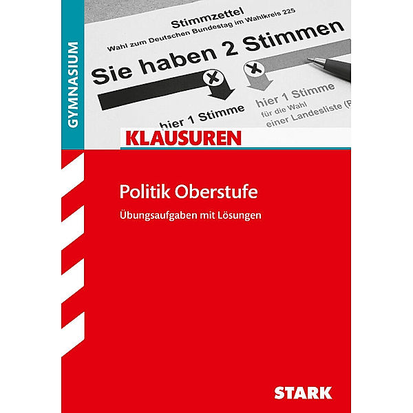STARK Klausuren Gymnasium - Politik Oberstufe, Stefan Prochnow, Philipp Koch, Jan-Patrick Bauer, Michael Bednarz, Ulrich Schnakenberg