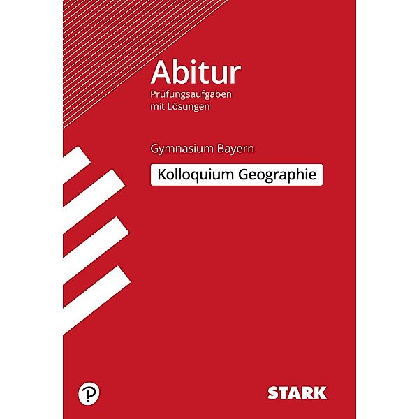 STARK Kolloquiumsprüfung Bayern - Geographie, Team STARK-Redaktion