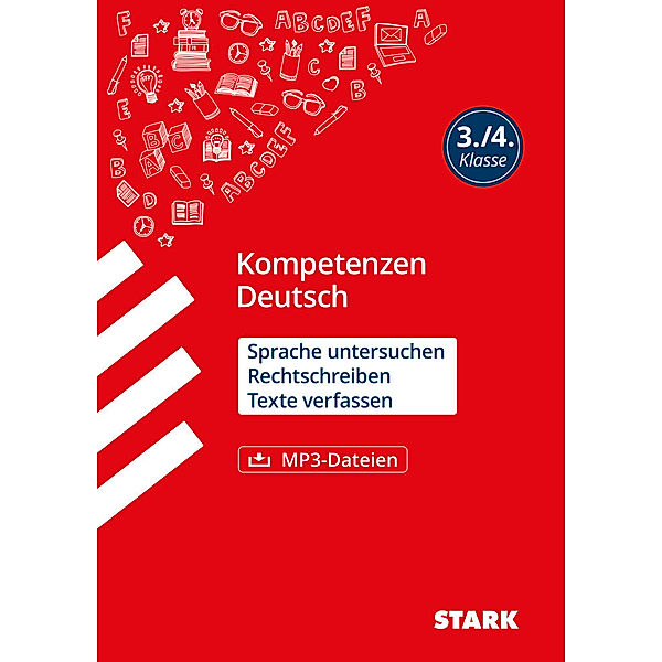 STARK Kompetenzen Deutsch 3./4. Klasse - Sprache untersuchen, Rechtschreibung, Texte verfassen, Martina Külling