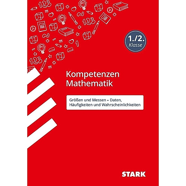 STARK Kompetenzen Mathematik - 1./2. Klasse Grössen und Messen / Daten, Häufigkeiten und Wahrscheinlichkeiten, Sabrina Andresen, Katja Kersten