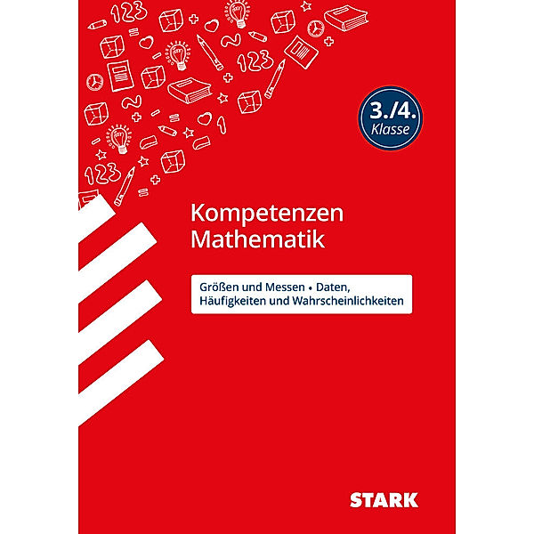 STARK Kompetenzen Mathematik 3./4. Klasse - Größen und Messen/Daten, Häufigkeiten und Wahrscheinlichkeiten, Christine Brüning