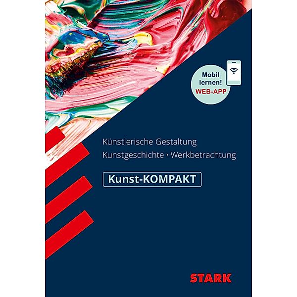 STARK Kunst-KOMPAKT - Kunstgeschichte, Künstlerische Gestaltung, Werkbetrachtung, Raimund Ilg