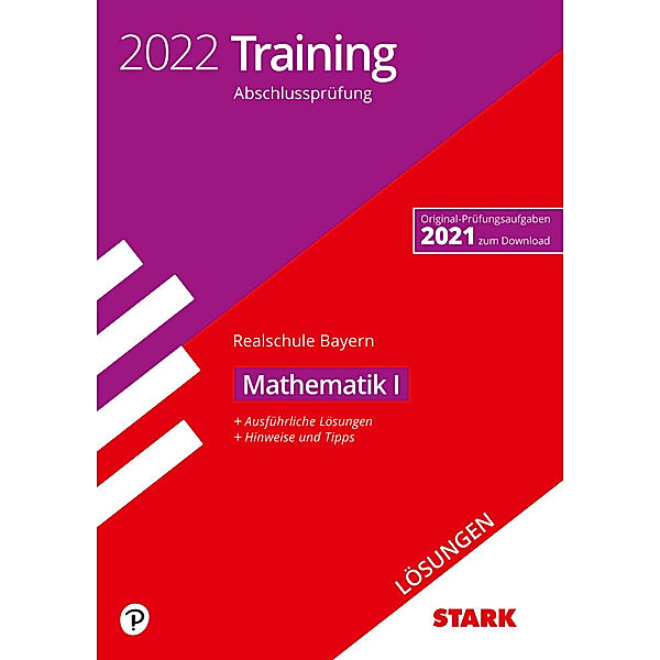 STARK Lösungen zu Training Abschlussprüfung Realschule 2022 - Mathematik I - Bayern