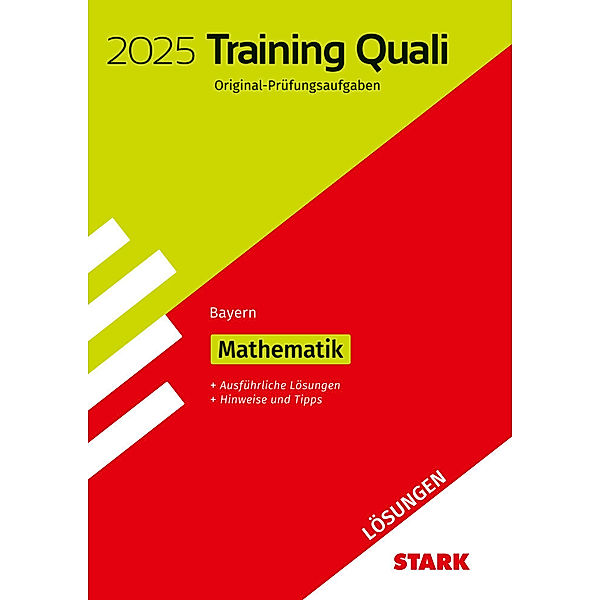 STARK Lösungen zu Training Abschlussprüfung Quali Mittelschule 2025 - Mathematik 9. Klasse - Bayern