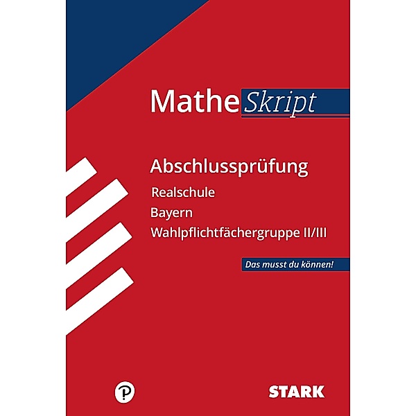 STARK MatheSkript Realschule - Gruppe II/III - Bayern, Team STARK-Redaktion