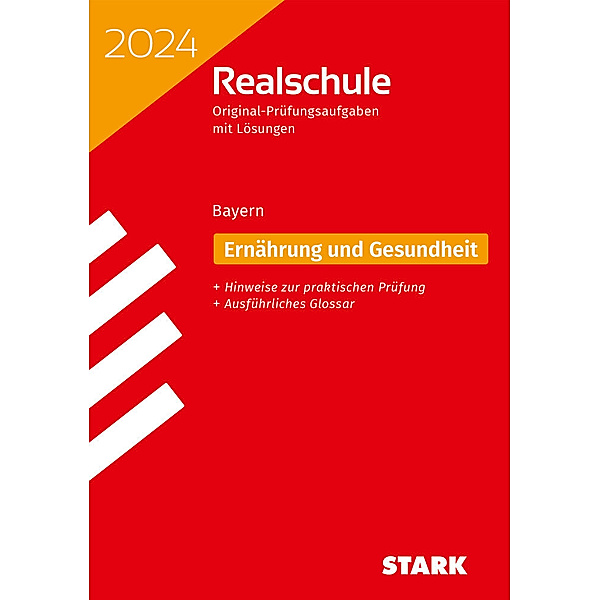 STARK Original-Prüfungen Realschule 2024 - Ernährung und Gesundheit - Bayern