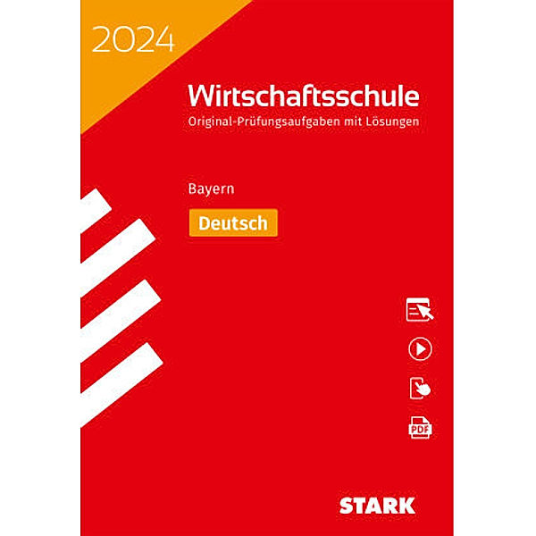 STARK Original-Prüfungen Wirtschaftsschule 2024 - Deutsch - Bayern, m. 1 Buch, m. 1 Beilage, Daniela Bachmaier, Bernhard Heiss, Christine Stojan