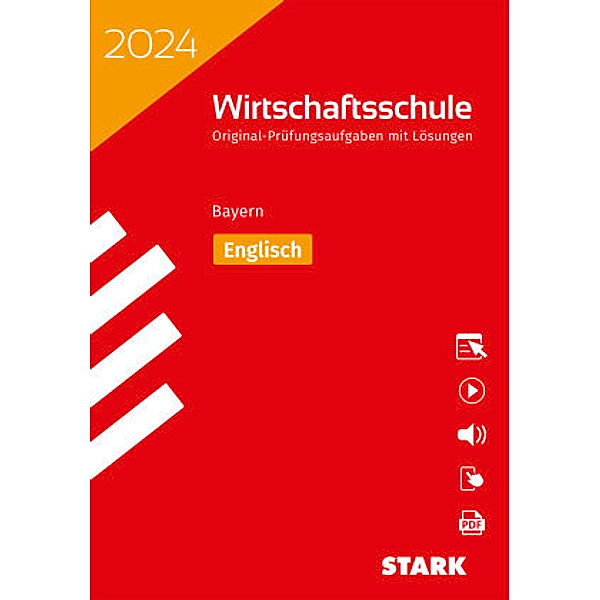 STARK Original-Prüfungen Wirtschaftsschule 2024 - Englisch - Bayern, m. 1 Buch, m. 1 Beilage