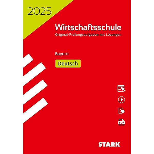 STARK Original-Prüfungen Wirtschaftsschule 2025 - Deutsch - Bayern, Bernhard Heiss, Christine Stojan