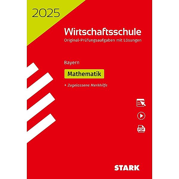 STARK Original-Prüfungen Wirtschaftsschule 2025 - Mathematik - Bayern