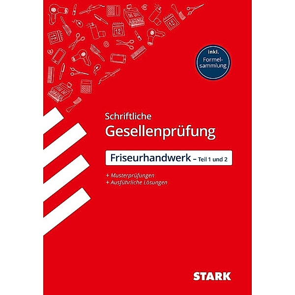 STARK Schriftliche Gesellenprüfung Ausbildung - Friseurhandwerk Teil 1 und 2, Ursula Grabmann, Alexander Scharl