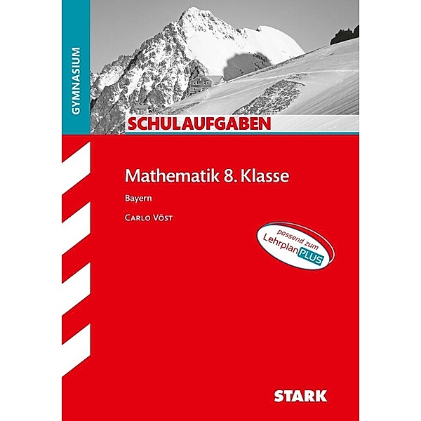 STARK Schulaufgaben Gymnasium - Mathematik 8. Klasse - Bayern