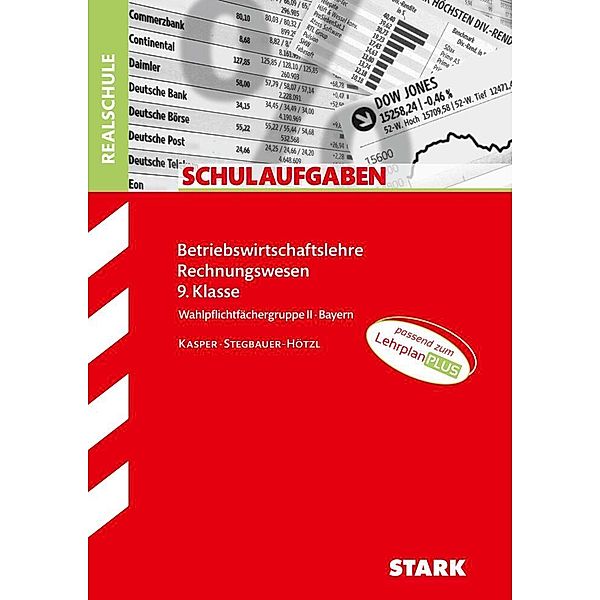 STARK Schulaufgaben Realschule - BwR 9. Klasse - Bayern, Cornelia Kasper, Ursula Stegbauer-Hötzl