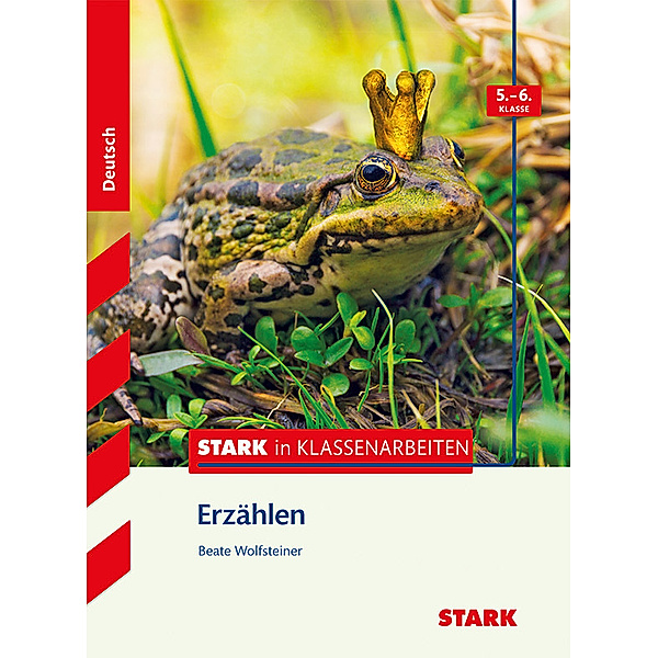 STARK Stark in Deutsch - Erzählen 5./6. Klasse, Beate Wolfsteiner