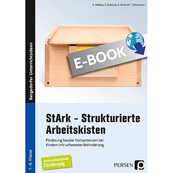 StArk - Strukturierte Arbeitskisten, 1.- 8. Klasse, K. Wittkop, S. Brokamp, A. Brinkrolf, T. Schürmann