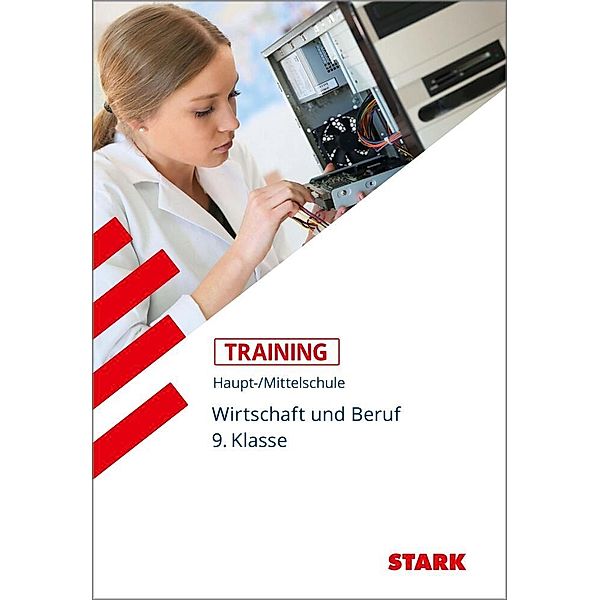 STARK Training Haupt-/Mittelschule - Wirtschaft und Beruf 9. Klasse, Josef Seger