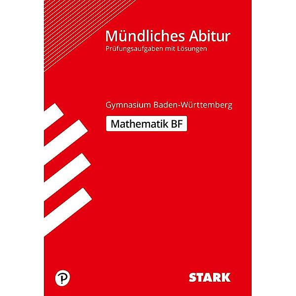 STARK-Verlag - Abitur-Prüfungen / Mathematik, Grund- und Leistungskurs Gymnasium Baden-Württemberg, Attila Furdek, Diana Dragmann, Matthias Benkeser