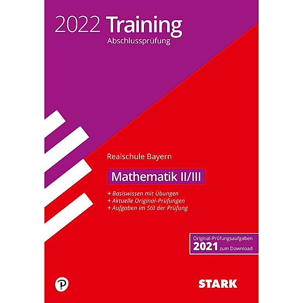 STARK-Verlag - Abschlussprüfungen / STARK Training Abschlussprüfung Realschule 2022 - Mathematik II/III - Bayern