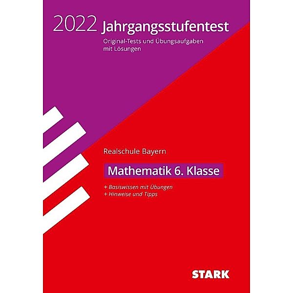 STARK-Verlag - Zentrale Tests und Prüfungen / STARK Jahrgangsstufentest Realschule 2022 - Mathematik 6. Klasse - Bayern