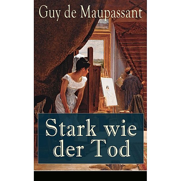 Stark wie der Tod, Guy de Maupassant