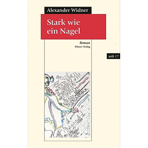 Stark wie ein Nagel / wtb Wieser Taschenbuch Bd.17, Alexander Widner