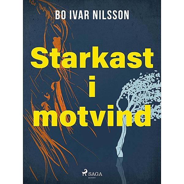 Starkast i motvind / Skuggad av staden Bd.2, Bo Ivar Nilsson