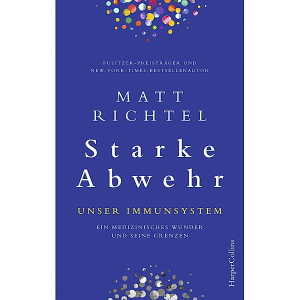 Starke Abwehr - Unser Immunsystem, Matt Richtel