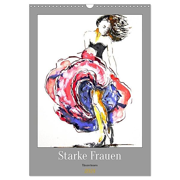 Starke Frauen - Tänzerinnen (Wandkalender 2024 DIN A3 hoch), CALVENDO Monatskalender, Sigrid Harmgart