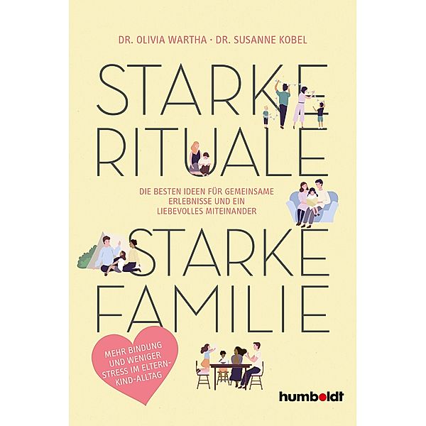 Starke Rituale - starke Familie, Susanne Kobel, Olivia Wartha