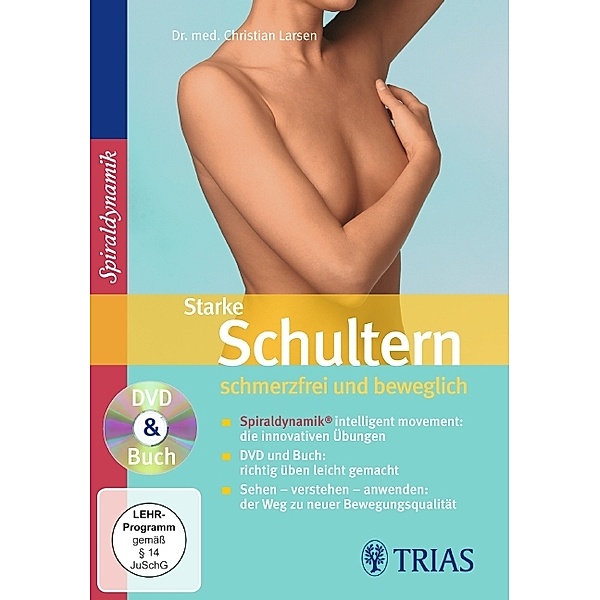Starke Schultern: schmerzfrei und beweglich, 1 DVD m. Buch, Christian Larsen, Bea Miescher