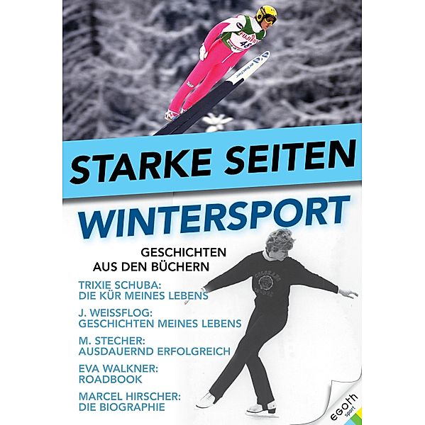 Starke Seiten - Wintersport, Egon Theiner