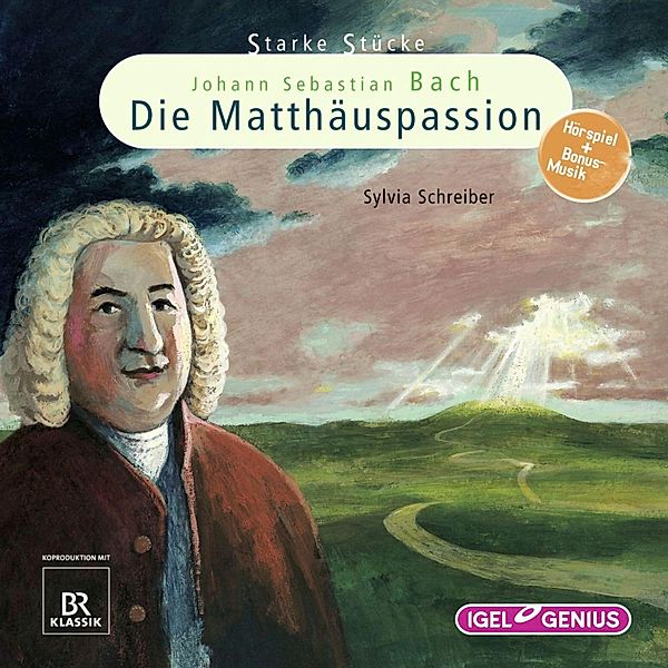 Starke Stücke - Starke Stücke. Johann Sebastian Bach: Die Matthäuspassion, Sylvia Schreiber