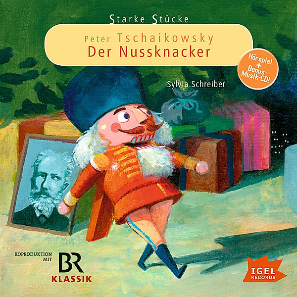 Starke Stücke - Starke Stücke. Peter Tschaikowsky: Der Nussknacker, Sylvia Schreiber