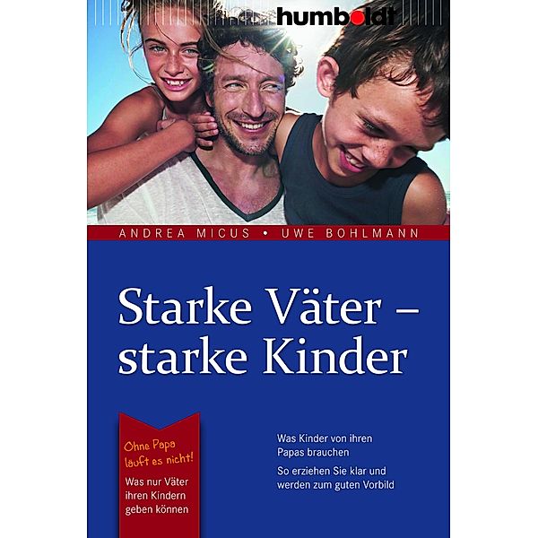 Starke Väter - starke Kinder, Andrea Micus, Uwe Bohlmann