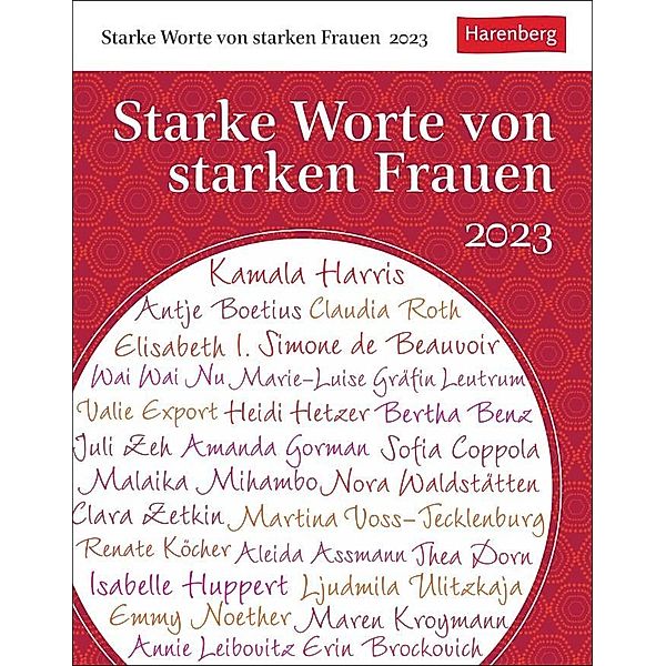 Starke Worte von starken Frauen Tagesabreißkalender 2023. Wissenskalender mit Zitaten von berühmten Frauen. Tischkalende, Martina Schnober-Sen, Brigitte Lotz, Sabine Durdel-Hoffmann