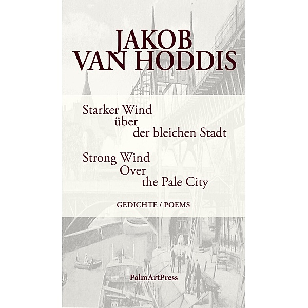 Starker Wind über der bleichen Stadt / Strong Wind Over the Pale City, Jakob van Hoddis