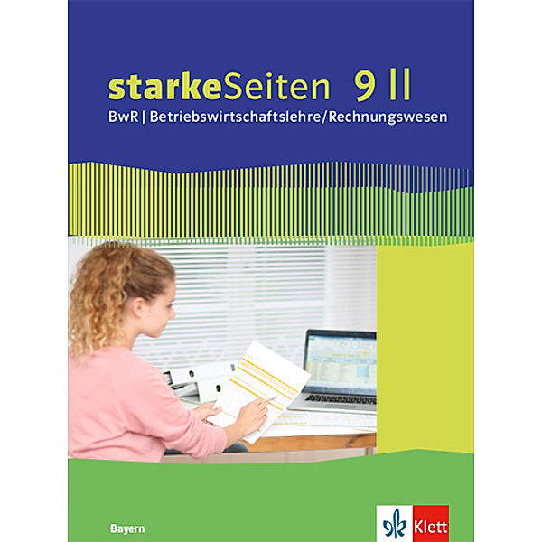 starkeSeiten BwR - Betriebswirtschaftslehre/Rechnungswesen. Ausgabe für Bayern Realschule ab 2019 / starkeSeiten BwR - Betriebswirtschaftslehre/Rechnungswesen 9 II. Ausgabe Bayern Realschule